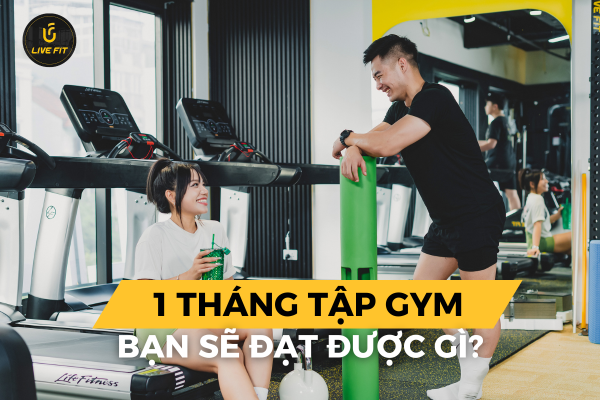 Bạn Sẽ Đạt Được Gì Sau 1 Tháng Tại Phòng Gym