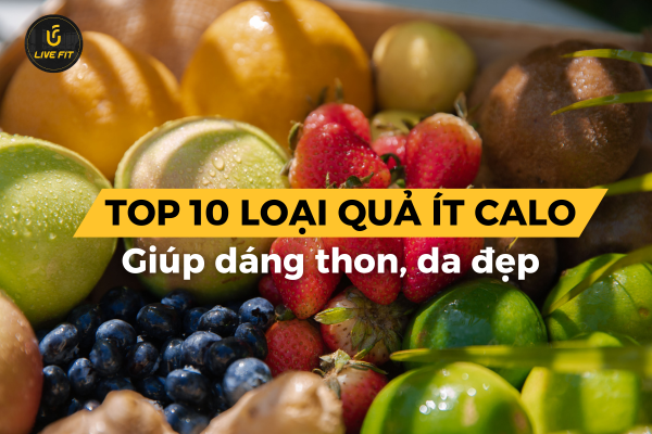 top 10 loại quả ít calo