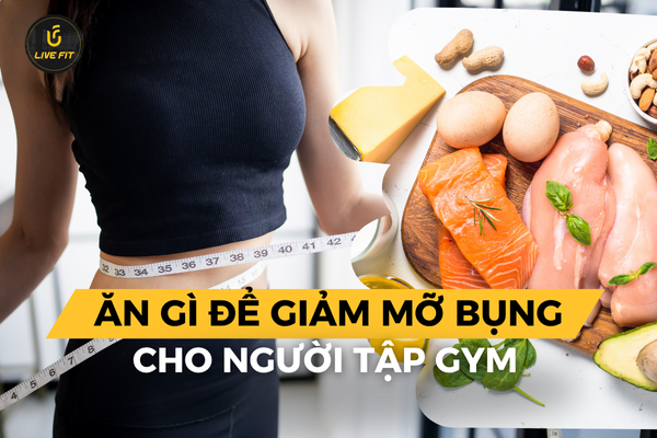 Thực đơn giảm mỡ bụng cho người tập gym