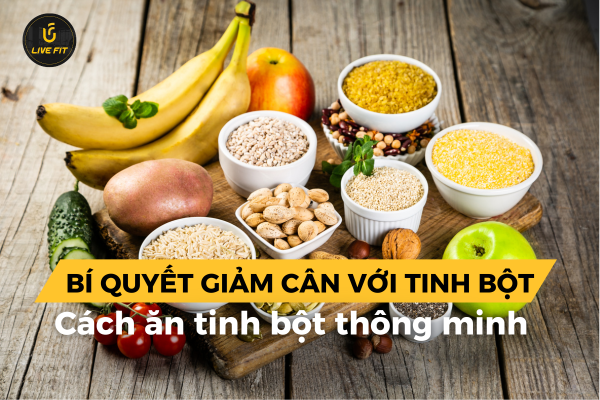 Cách ăn tinh bột thông minh